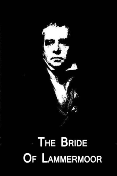 The Bride of Lammermoor - Walter Scott - Livros - Createspace - 9781479349692 - 20 de setembro de 2012