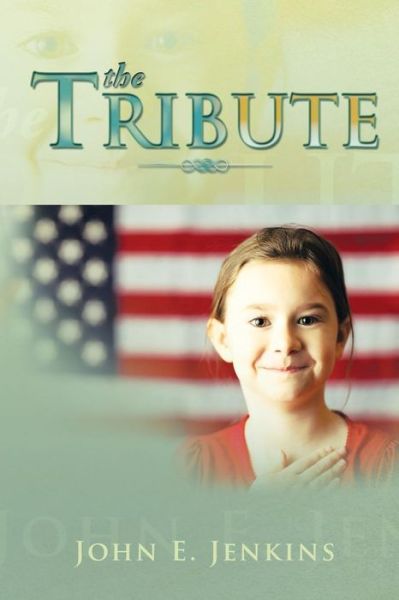 The Tribute - John E Jenkins - Books - Xlibris Corporation - 9781483634692 - May 13, 2013