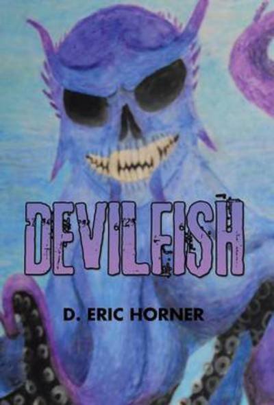 Cover for D Eric Horner · Devilfish (Gebundenes Buch) (2015)
