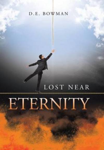 Cover for D E Bowman · Lost Near Eternity (Innbunden bok) (2014)