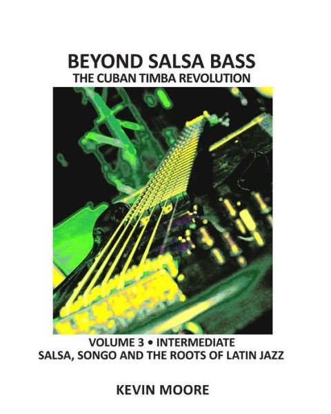 Cover for Kevin Moore · Beyond Salsa Bass: Salsa, Songo and the Roots of Latin Jazz (Paperback Bog) (2014)