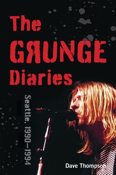 Cover for Dave Thompson · Grunge Diaries (Bok) (2021)