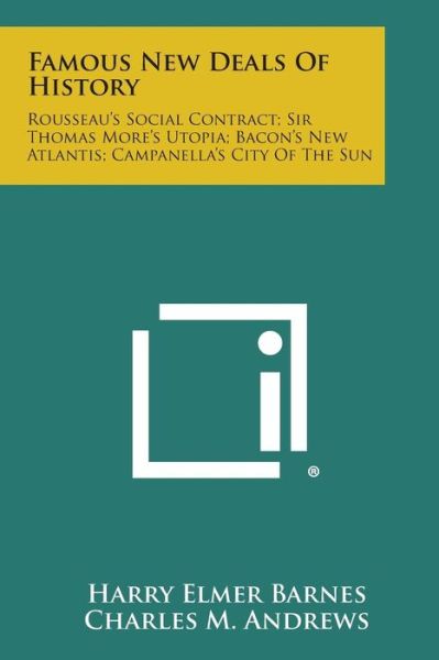 Cover for Harry Elmer Barnes · Famous New Deals of History: Rousseau's Social Contract; Sir Thomas More's Utopia; Bacon's New Atlantis; Campanella's City of the Sun (Paperback Book) (2013)