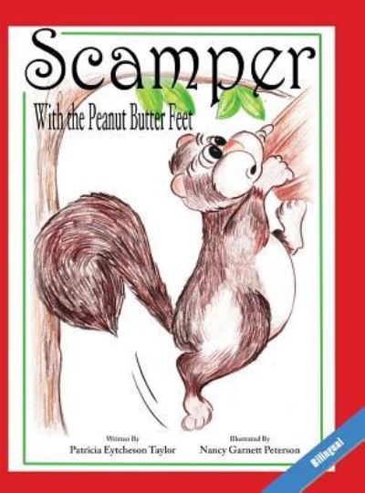 Patricia Eytcheson Taylor · Scamper With The Peanut Butter Feet, Bilingual (Hardcover Book) (2015)