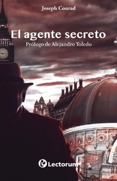 El Agente Secreto - Joseph Conrad - Books - Createspace - 9781496038692 - February 22, 2014