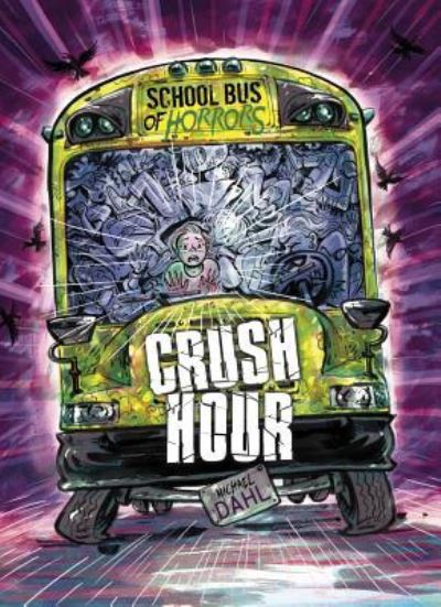 Cover for Michael Dahl · Crush Hour: A 4D Book (School Bus of Horrors) (Book) (2018)