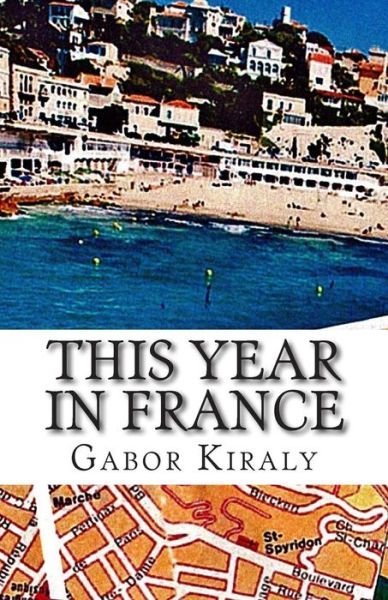 Cover for Mr Gabor Kiraly · This Year in France (Paperback Bog) (2014)