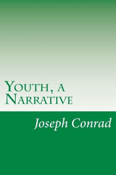 Youth, a Narrative - Joseph Conrad - Boeken - Createspace - 9781499305692 - 1 mei 2014