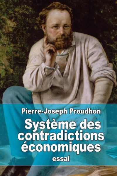 Cover for Pierre-joseph Proudhon · Systeme Des Contradictions Economiques: Philosophie De La Misere (Extraits) (Paperback Book) (2014)