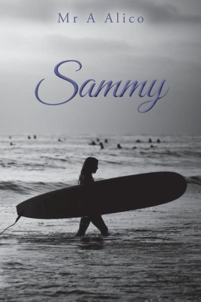 Sammy - Mr a Alico - Livros - Createspace - 9781512040692 - 8 de julho de 2015