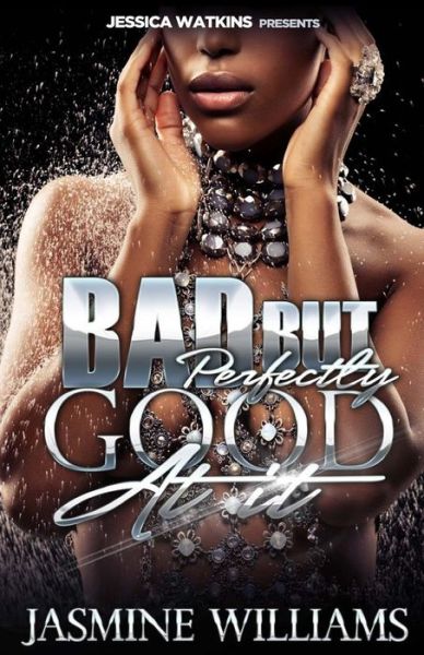 Cover for Jasmine Williams · Bad, but Perfectly Good at It (Pocketbok) (2015)