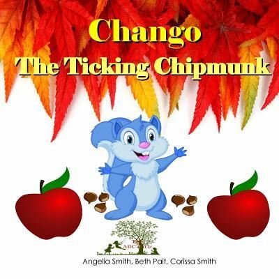 Cover for Beth Pait · Chango the Ticking Chipmunk (Pocketbok) (2018)