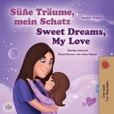 Sweet Dreams, My Love (German English Bilingual Children's Book) - Shelley Admont - Books - Kidkiddos Books Ltd. - 9781525936692 - October 8, 2020