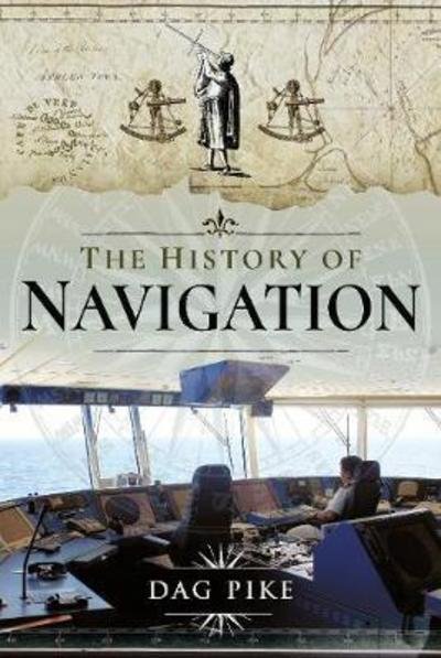 Cover for Dag Pike · The History of Navigation (Innbunden bok) (2018)