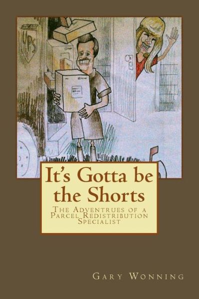 Cover for Gary Wonning · It's Gotta Be the Shorts (Paperback Book) (2016)