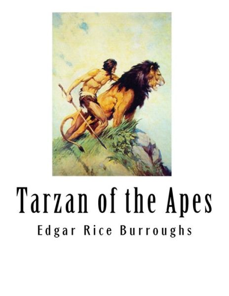 Tarzan of the Apes - Edgar Rice Burroughs - Książki - Createspace Independent Publishing Platf - 9781535018692 - 30 czerwca 2016