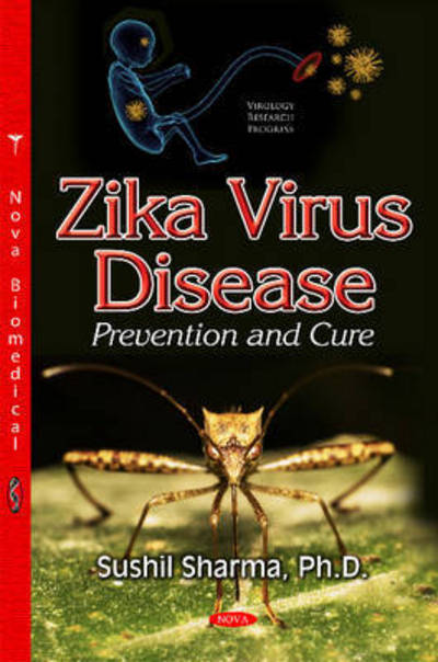 Cover for Sushil Sharma · Zika Virus Disease: Prevention &amp; Cure (Hardcover Book) (2017)