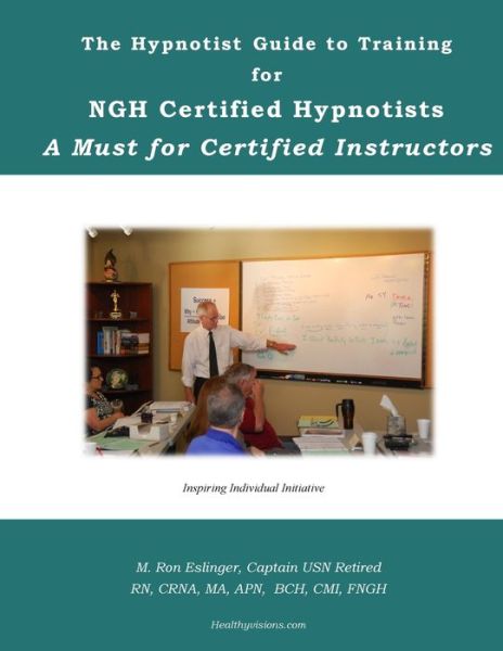 Cover for M Ron Eslinger · The Hypnotist Guide to Training For NGH Certified Hypnotists (Paperback Book) (2016)