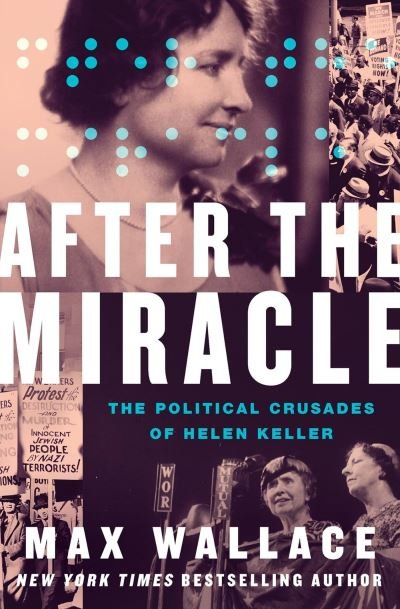 Max Wallace · After the Miracle: The Political Crusades of Helen Keller (Paperback Book) (2024)