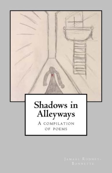 Cover for Jamaal M Rodney-Bonnette · Shadows in Alleyways (Paperback Book) (2016)