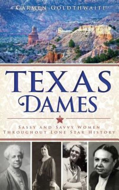 Cover for Carmen Goldthwaite · Texas Dames (Hardcover Book) (2012)