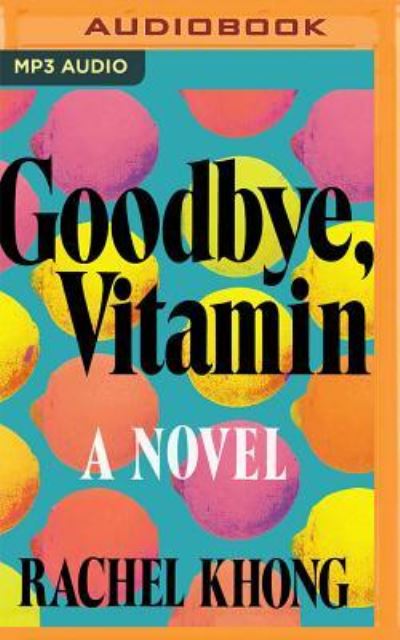 Cover for Rachel Khong · Goodbye, Vitamin (MP3-CD) (2017)