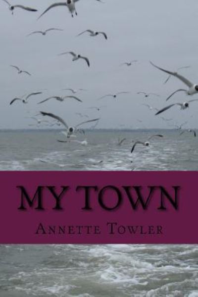 Cover for Annette Towler · My Town (Pocketbok) (2017)