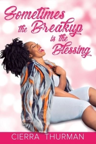 Cover for Cierra Thurman · Sometimes the Breakup is the Blessing (Pocketbok) (2017)