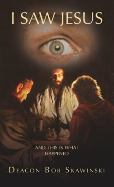Cover for Deacon Bob Skawinski · I Saw Jesus (Paperback Book) (2018)