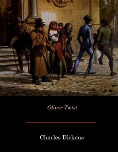 Oliver Twist - Charles Dickens - Boeken - CreateSpace Independent Publishing Platf - 9781548821692 - 17 juli 2017