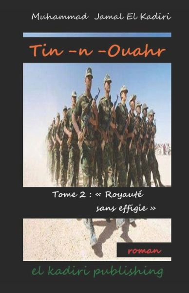 Cover for Muhammad Jamal El Kadiri · Tin-n-Ouahr: Tome 2: Royaute sans effigie - Tin-N-Ouahr Tome 1er Soldats de Plomb (Paperback Book) (2017)