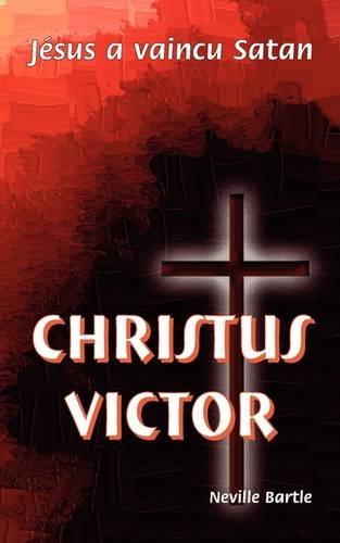 Cover for Neville Bartle · Christus Victor: J sus a vaincu Satan (Paperback Book) [French edition] (2009)