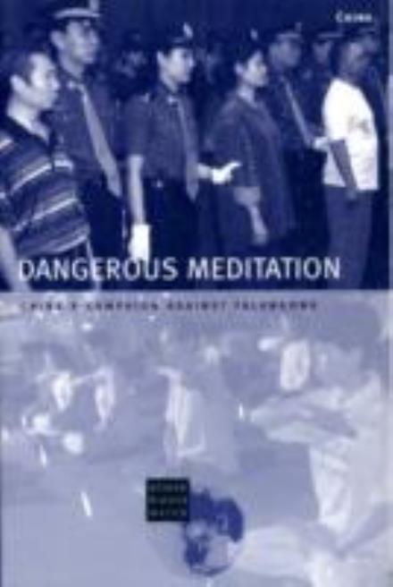 Cover for Human Rights Watch · Dangerous Meditation: China's Campaign Against Falungong (Hardcover Book) [Illustrated edition] (2002)