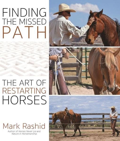 Cover for Mark Rashid · Finding the Missed Path: The Art of Restarting Horses (Paperback Book) (2017)