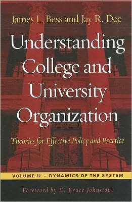 Cover for James L. Bess · Understanding College and University Organization: Theories for Effective Policy and Practice: Volume II — Dynamics of the System (Paperback Bog) (2012)