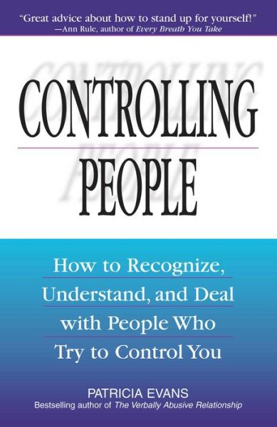 Cover for Patricia Evans · Controlling People: How to Recognize, Understand, and Deal With People Who Try to Control You (Paperback Book) [3 Rev edition] (2003)