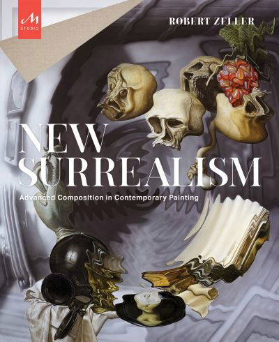 Cover for Robert Zeller · New Surrealism: The Uncanny in Contemporary Painting (Hardcover Book) (2023)