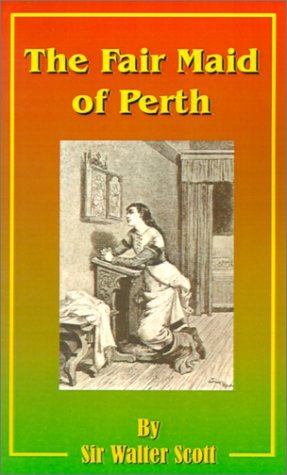 Cover for Sir Walter Scott · The Fair Maid of Perth: Or St. Valentine's Day (Paperback Bog) (2001)