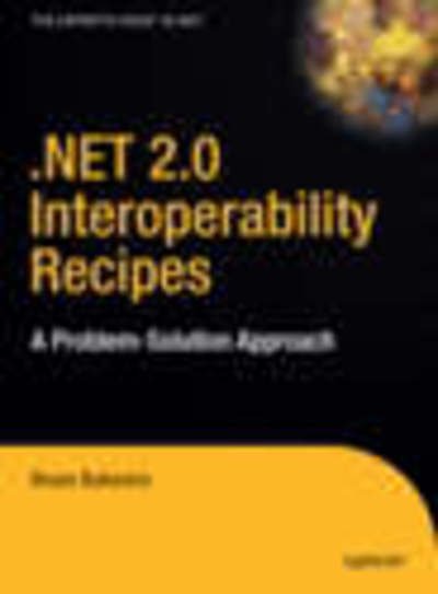 Cover for Bruce Bukovics · .NET 2.0 Interoperability Recipes: A Problem-Solution Approach (Gebundenes Buch) [1st edition] (2006)