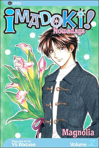 Imadoki!, Vol. 2: Magnolia - Imadoki! - Yuu Watase - Böcker - Viz Media, Subs. of Shogakukan Inc - 9781591164692 - 3 december 2007