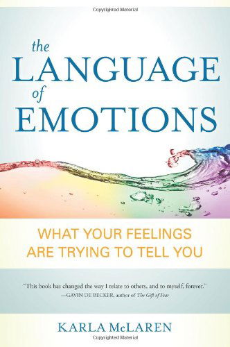 Cover for Karla McLaren · Language of Emotions: What Your Feelings are Trying to Tell You (Paperback Book) (2010)