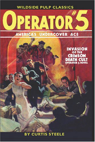 Cover for Curtis Steele · Operator 5 -: Invasion of the Crimson Death Cult (Paperback Book) (2005)