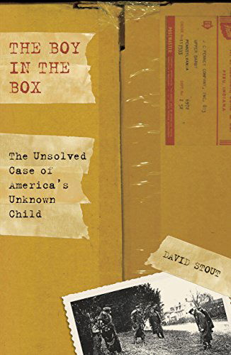 Cover for David Stout · Boy in the Box: The Unsolved Case Of America's Unknown Child (Paperback Book) (2008)