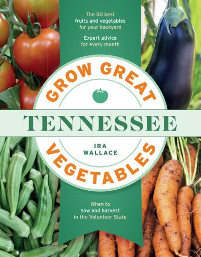 Cover for Ira Wallace · Grow Great Vegetables in Tennessee (Book) (2020)