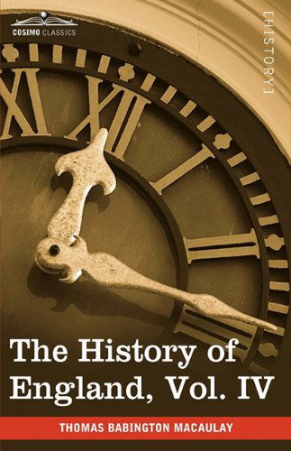 Cover for Thomas Babington Macaulay · The History of England from the Accession of James Ii, Vol. Iv (In Five Volumes) (Paperback Book) (2013)