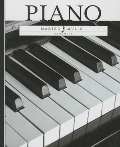 Cover for Kate Riggs · Piano (Making Music (Creative Education)) (Hardcover Book) [New edition] (2014)