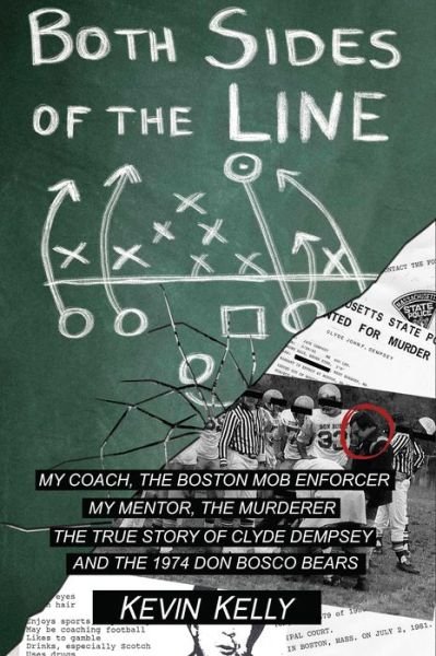 Cover for Kevin Kelly · Both Sides of the Line: the Coach and the Mob Enforcer, the Mentor and the Murderer: the True Story of Clyde Dempsey (Hardcover Book) (2016)