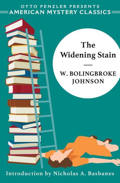 Cover for W. Bolingbroke Johnson · The Widening Stain - An American Mystery Classic (Hardcover Book) (2020)