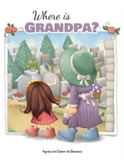 Cover for Agnes De Bezenac · Where is Grandpa? (Hardcover Book) (2015)