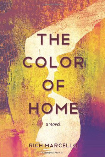 Cover for Rich Marcello · The Color of Home: a Novel (Paperback Book) (2013)